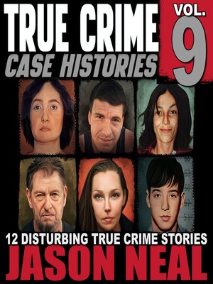 cover image of True Crime Case Histories, Volume 9